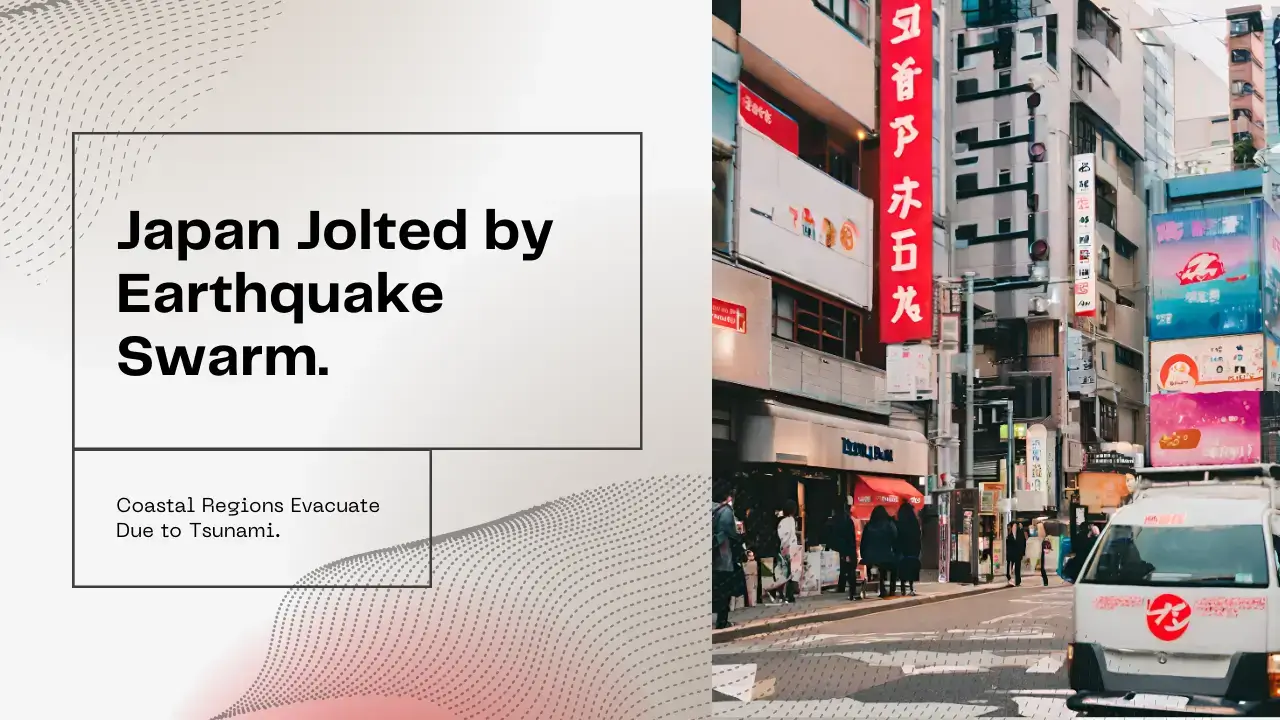 Japan Jolted by Earthquake Swarm, Tsunami Triggers Evacuation in Coastal Regions